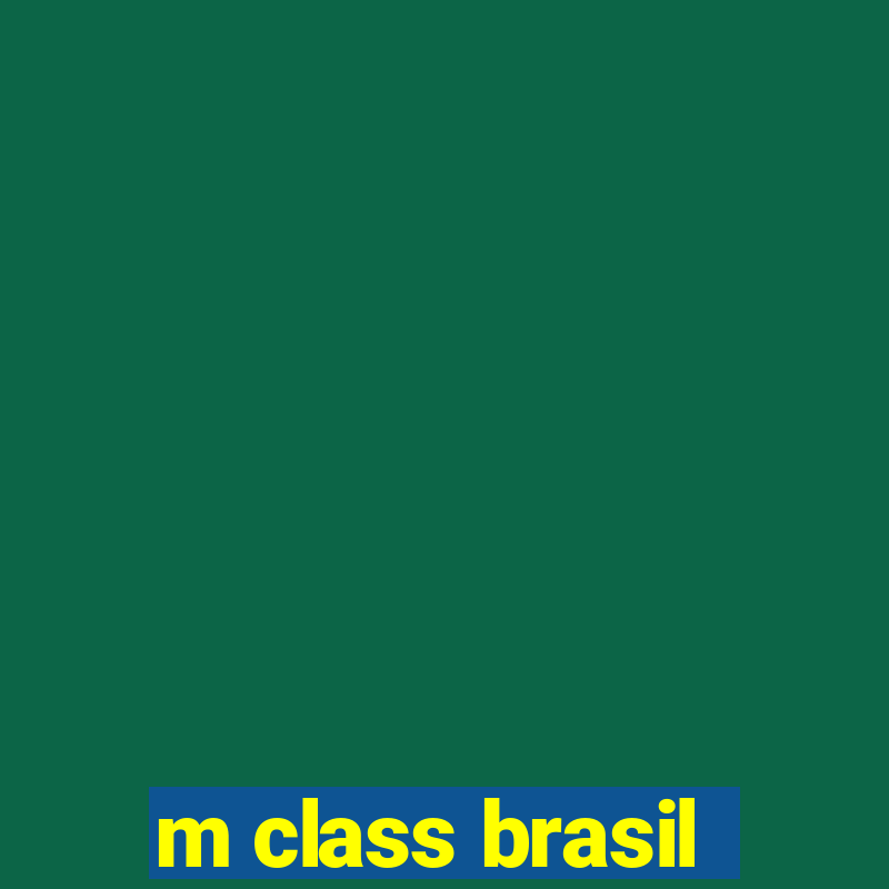 m class brasil